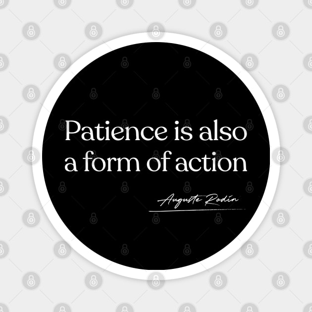 Patience Is Also A Form Of Action / Auguste Rodin Magnet by DankFutura